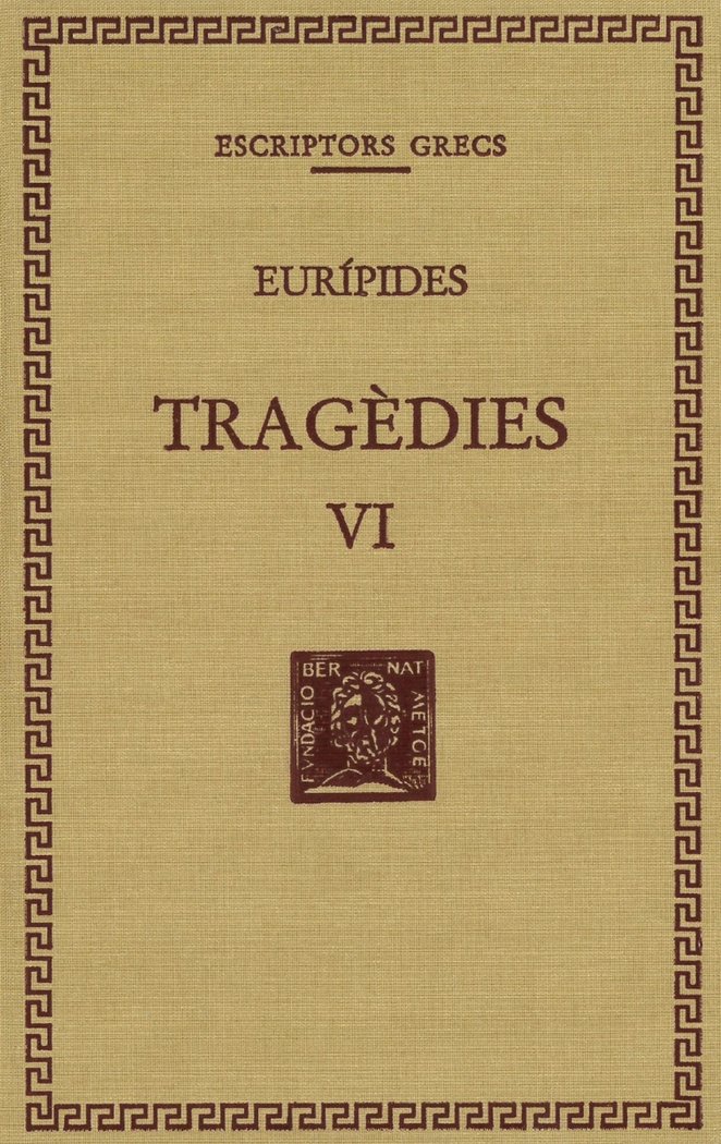 Tragèdies, vol. VI: Les troianes. Ifigenia entre els taures