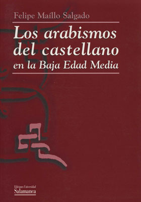 Los arabismos del castellano en la Baja Edad Media