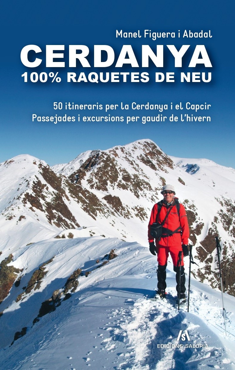 Cerdanya 100% raquetes de neu. 50 itineraris per la Cerdanya i el Capcir. Passejades i excursions per gaudir de l'hivern