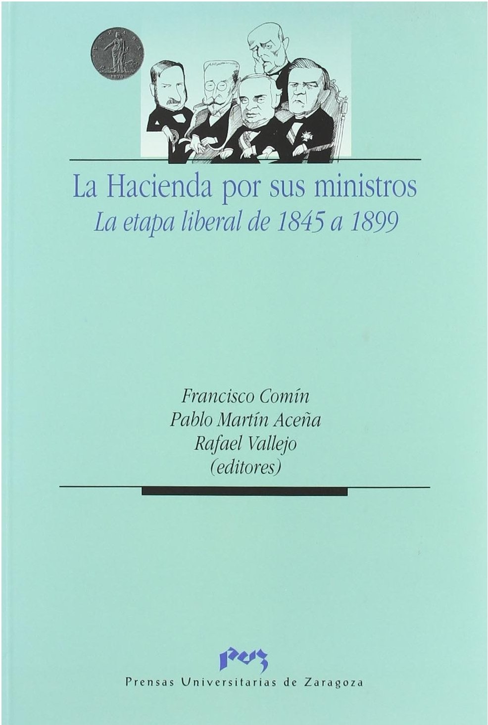 Hacienda por sus ministros.La etapa liberal de 1845-1899