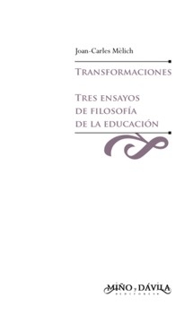 Transformaciones. Tres ensayos de filosofía de la educación