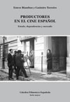 Productores en el cine español. Estado, dependencias y mercado