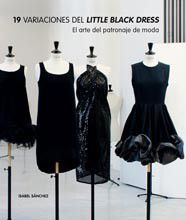 19 Variaciones del Little Black Dress. El arte del patronaje de moda