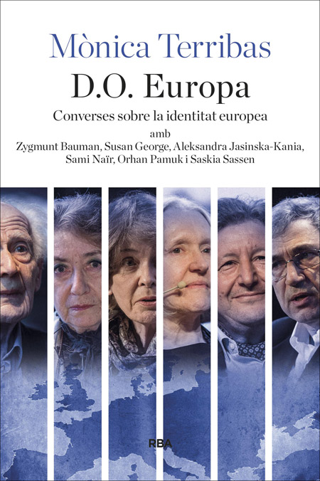 D.O. Europa. Reflexions al voltant de la identitat europea amb Zigmunt Bauman, Susan George, Aleksandra Jasinska-Kania, Sami Naïr, Orhan Pamuk i Saskia Sassen