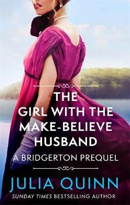 The Girl with the Make-Believe Husband (A Bridgerton Prequel 2)