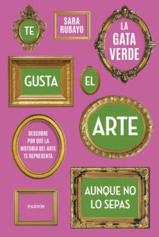 Te gusta el arte aunque no lo sepas. Descubre por qué la historia del arte te representa aunque no lo sepas