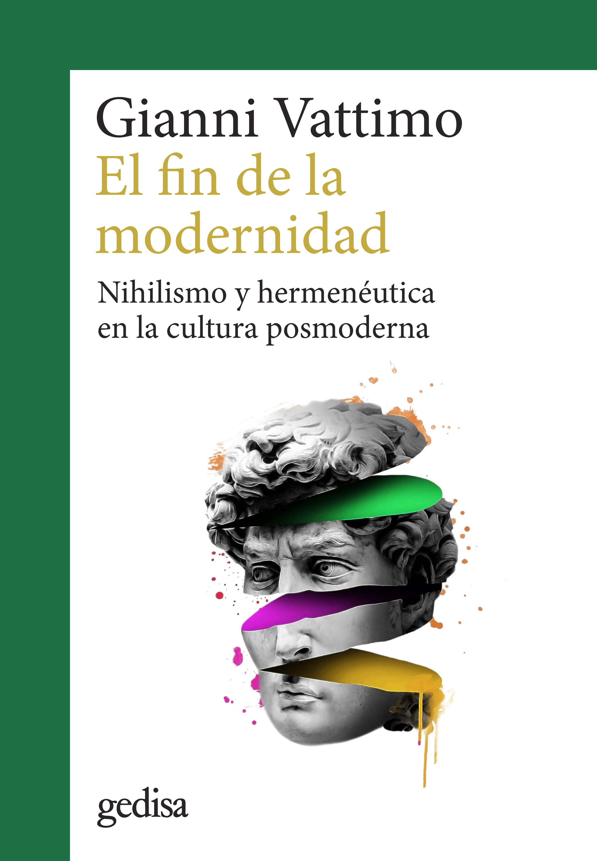 El fin de la modernidad: nihilismo y hermenéutica en la cultura posmoderna (Nueva edición)