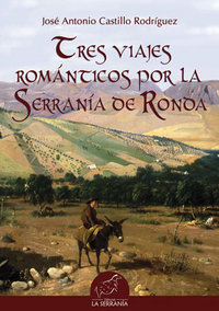 Tres Viajes Románticos por la Serranía de Ronda