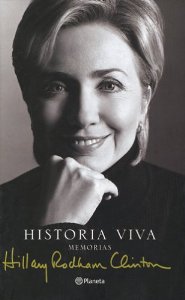 Historia viva. Memorias. Hillary Rodham Clinton