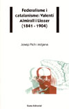 Federalisme i catalanisme: Valentí Almiral i Llozer (1841-1904)