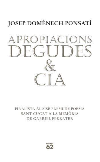 Apropiacions degudes & CIA (Finalista al 6è Premi de Poesia Sant Cugat a la memòria de Gabriel Ferrater)