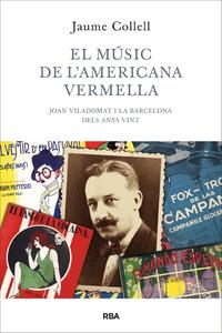 El músic de l'americana vermella. Joan Viladomat i la Barcelona dels anys 20