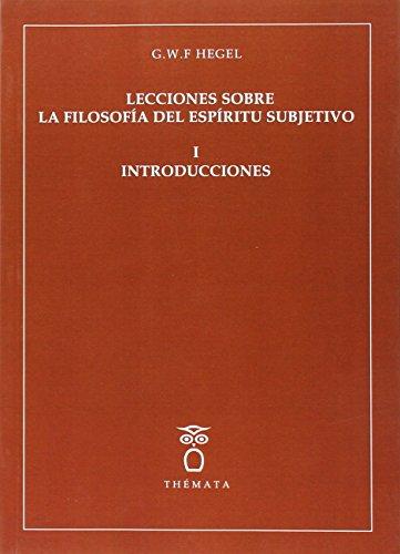 Lecciones sobre la filosofía del espíritu subjetivo, I (Introducciones)