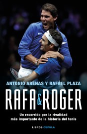 Rafa & Roger. Un recorrido para la rivalidad más importante de la historia del tenis