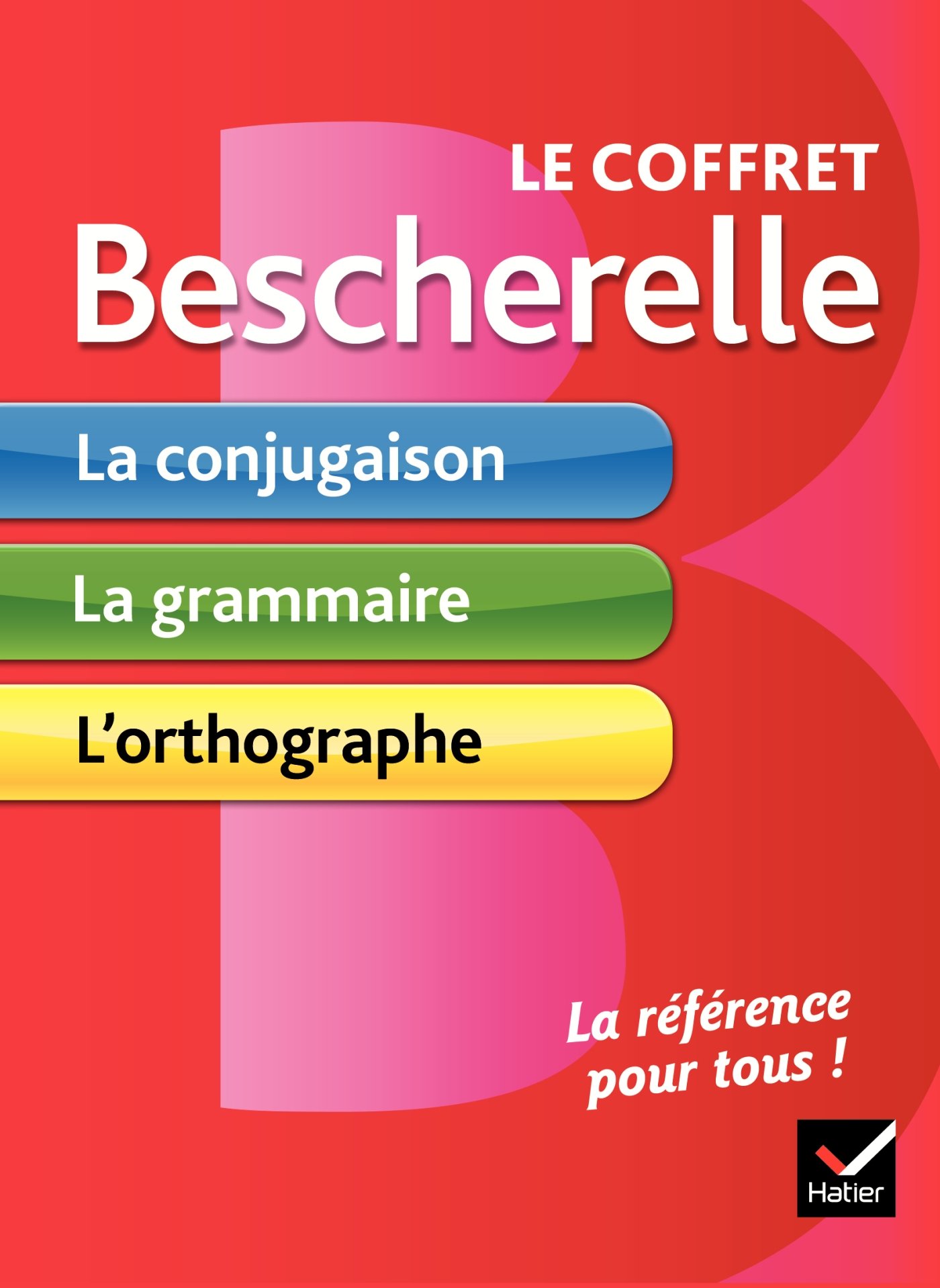 Le coffret Bescherelle: La conjugaison pour tous, La grammaire pour tous, L'orthographe pour tous (Bescherelle références)