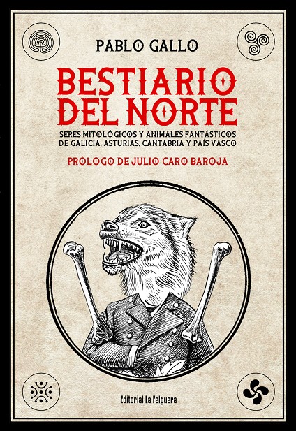 Bestiario del Norte. Seres mitológicos y animales fantásticos de Galicia, Asturias, Cantabria y País Vasco