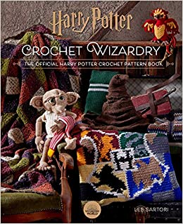 Harry Potter Crochet Wizardry: The Official Harry Potter Crochet Pattern Book