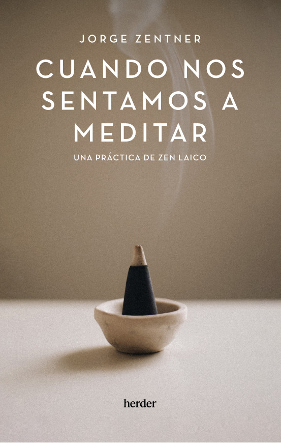 Cuando nos sentamos a meditar. Una práctica de zen laico