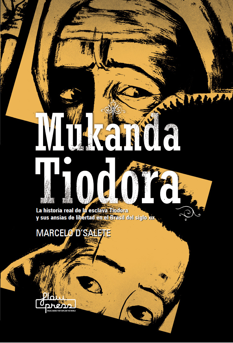 Mukanda Tiodora. La historia real de la esclava Tiodora y sus ansias de libertad en el Brasil del s. XIX