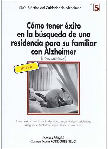 Como tener éxito en la búsqueda de una residencia para su familiar con Alzheimer u otra demencia