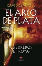 El arco de plata. Guerreros de Troya I