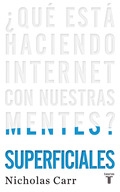 Superficiales ¿Qué está haciendo internet con nuestras mentes?