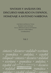 Sintaxis y analisis del discurso hablado en español: homenaje a Antonio Narbona (2 tomos)