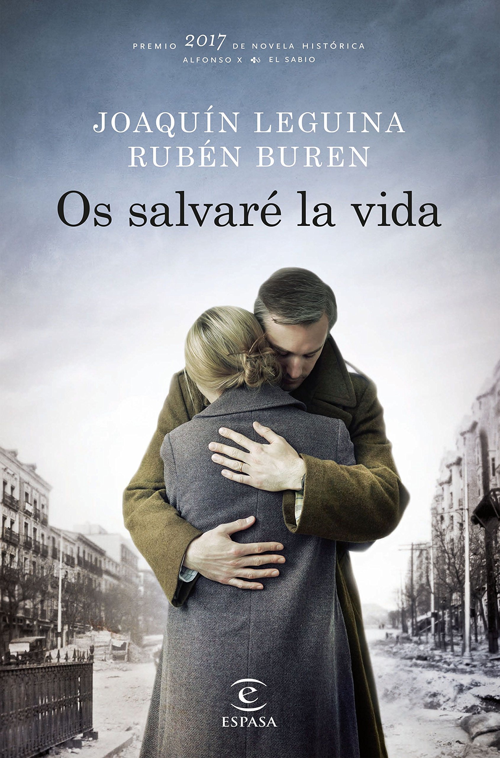 Os salvaré la vida. (Premio de Novela Histórica Alfonso X El Sabio 2017)