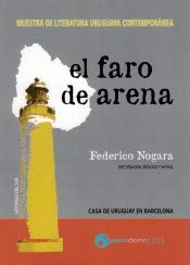 El faro de arena. Muestra de literatura uruguaya contemporánea