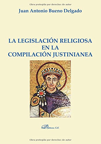 La legislación religiosa en la compilación justinianea