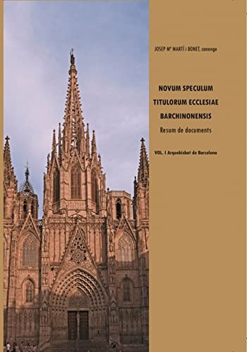 Novum Speculum Titulorum Ecclesiae Barchinonensis. Vol. I Aquebisbat de Barcelona