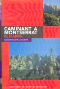 Caminant a Montserrat. El massís (+mapa itineraris)