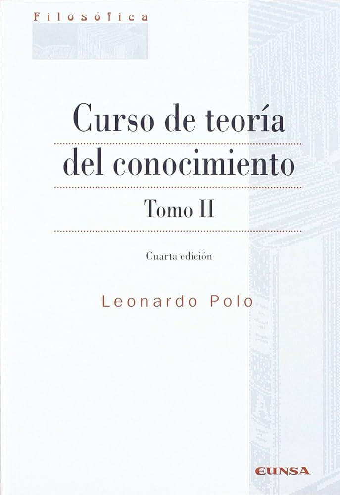 Curso de Teoría del Conocimiento (Tomo II)