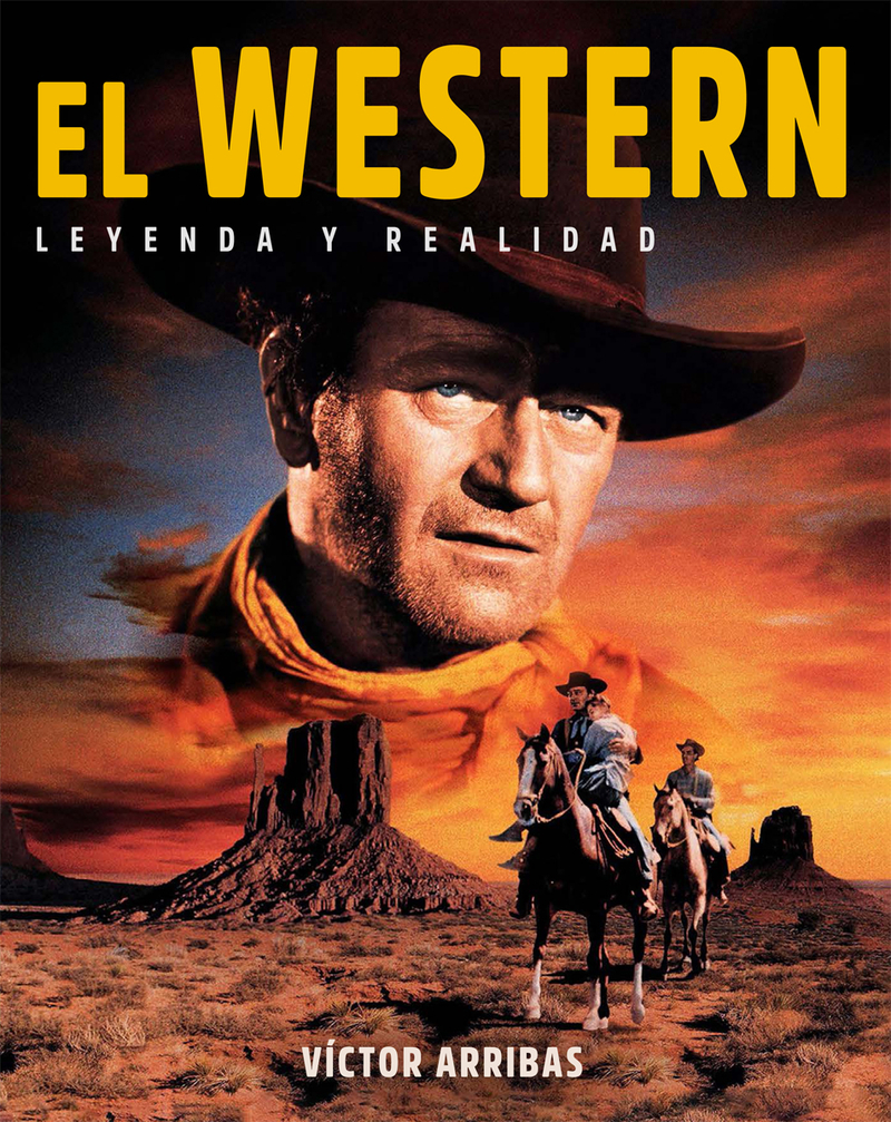 El western. Leyenda y realidad