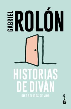 Historias De Diván. Diez Relatos De Vida.