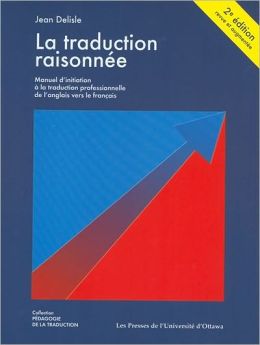 La traduction raisonnée:manual d'initiation à la traduction