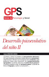 Desarrollo psicoevolutivo del niño II : Guías de Psicología y salud