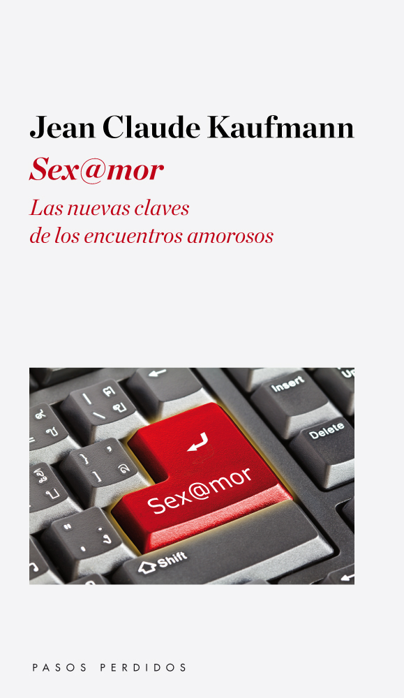 Sex@mor. Las nuevas claves de los encuentros amorosos