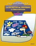 Los secretos del Universo. La ciencia explicada para torpes