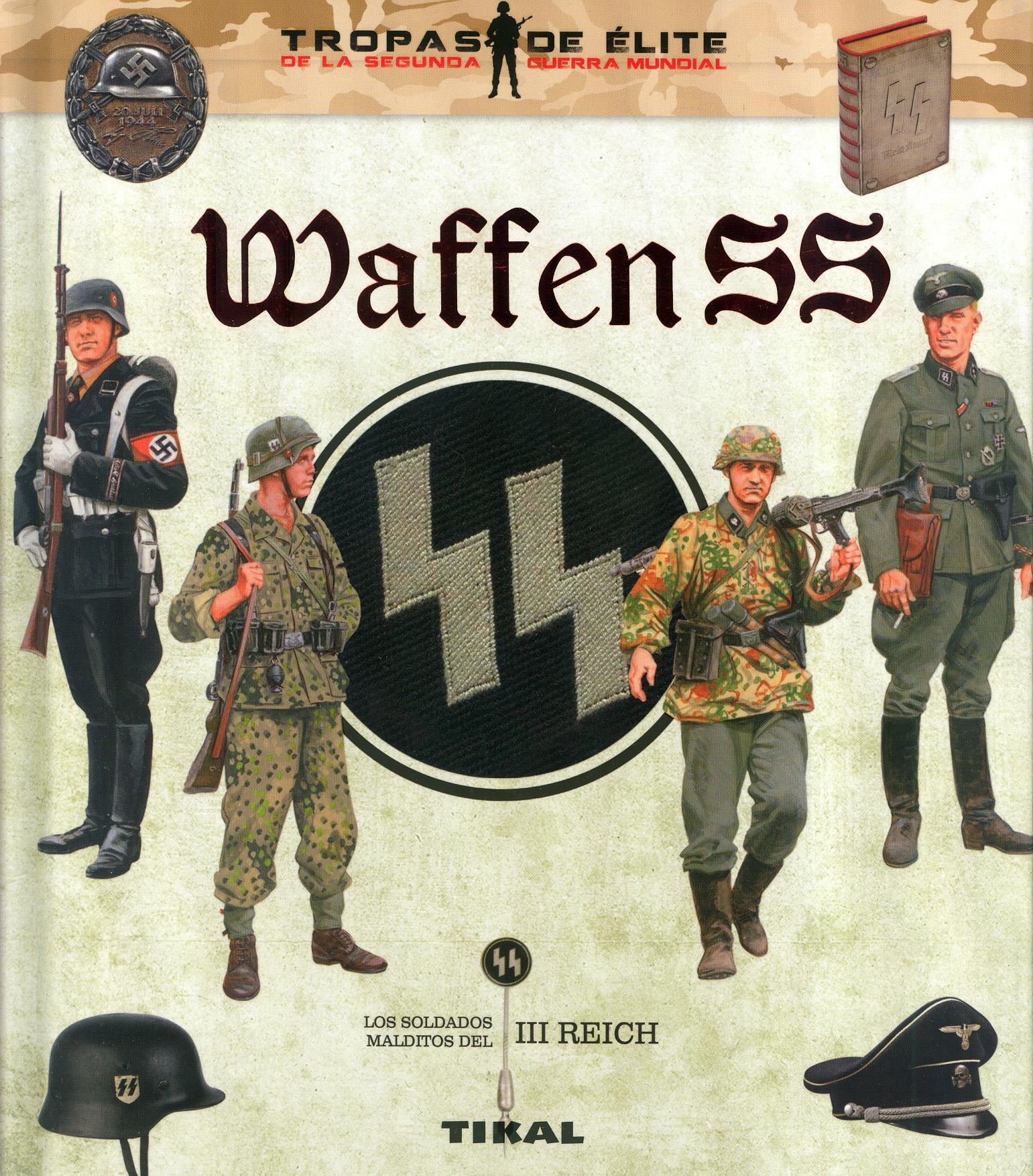 Waffen SS. Los soldados malditos del III Reich