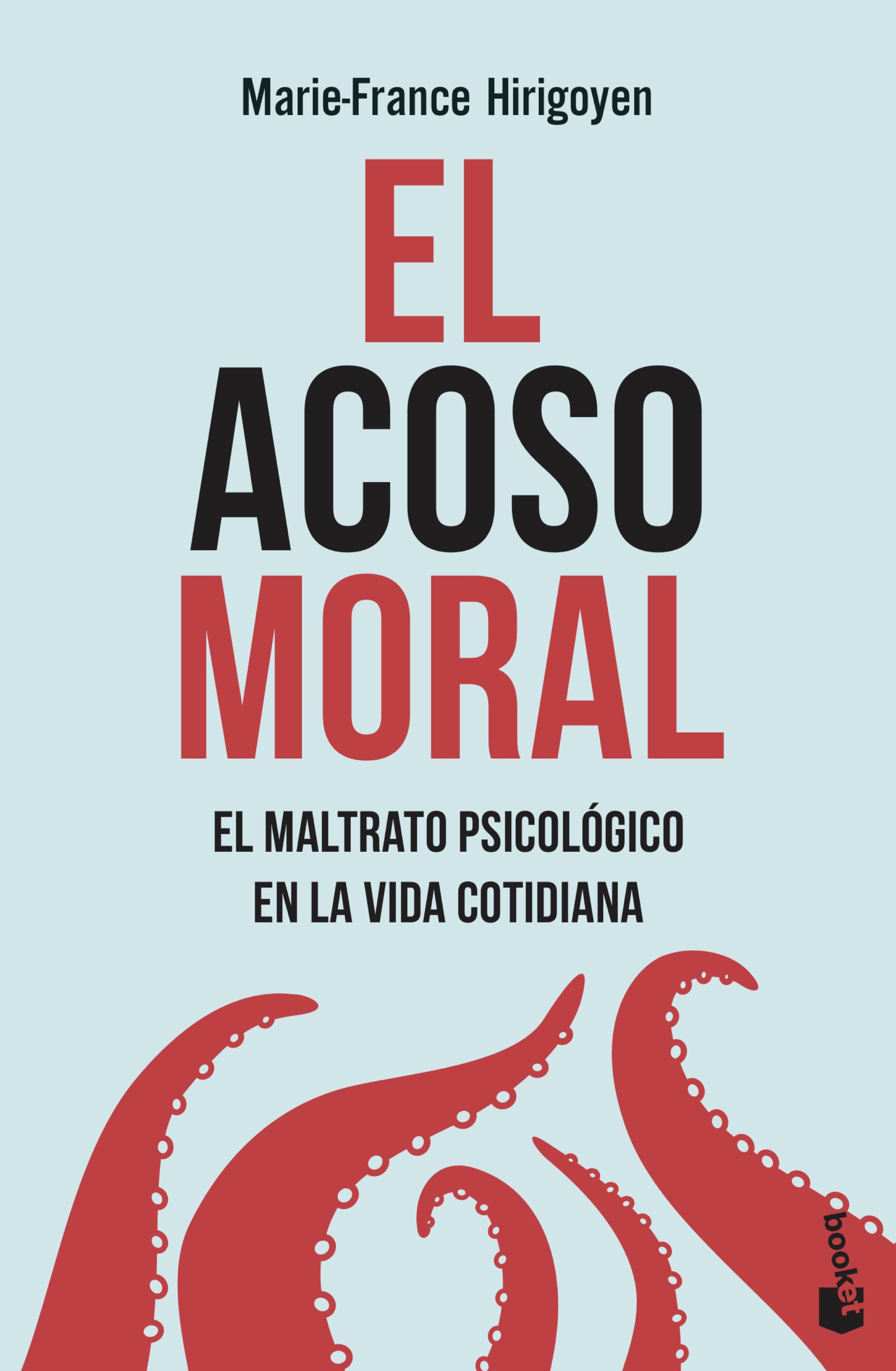 El acoso moral. El maltrato psicológico en la vida cotidiana