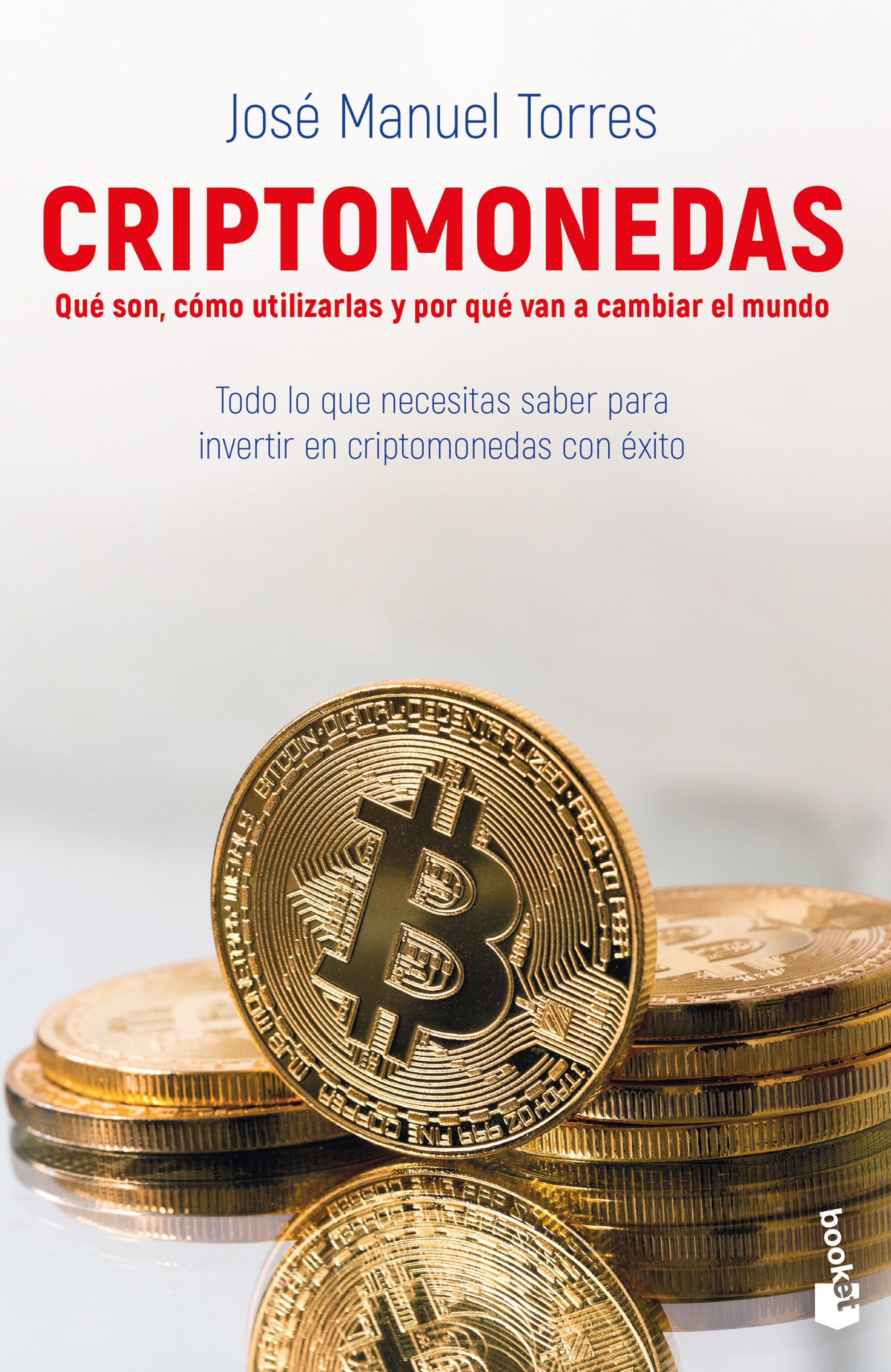 Criptomonedas. Qué son, cómo utilizarlas y por qué van a cambiar el mundo