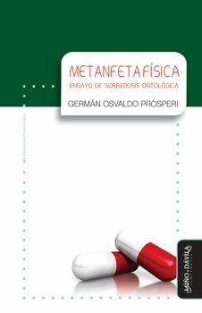 Metanfetafísica: ensayo de sobredosis ontológica