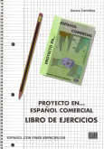 Proyecto en... español comercial. Libro de ejercicios