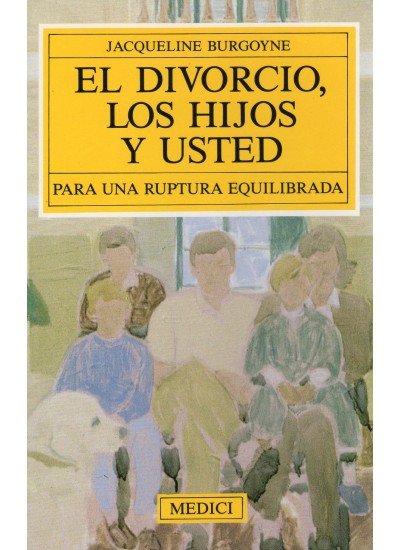 EL DIVORCIO, LOS HIJOS Y USTED