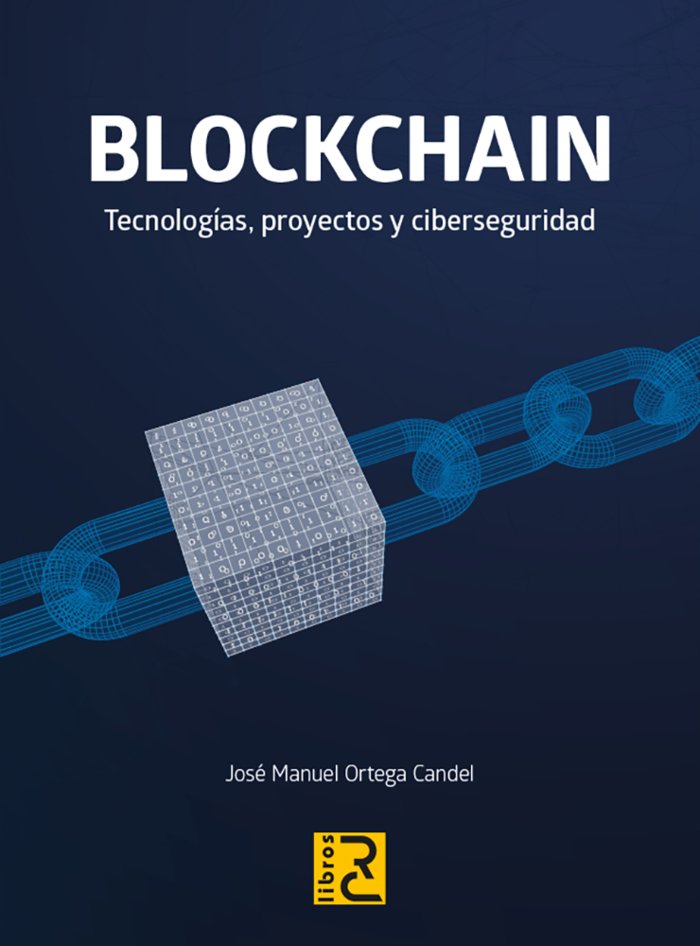 BLOCKCHAIN TECNOLOGIAS PROYECTOS Y CIBERSEGURIDAD