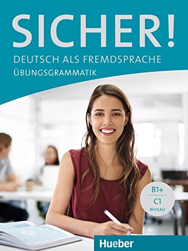 SICHER Übungsgrammatik B1+-C1