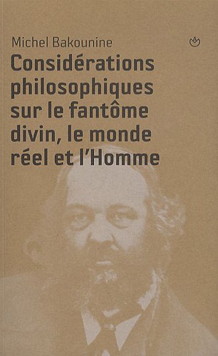 Considérations philosophiques sur le fantôme divin, le monde réel et l'Homme (Classique)