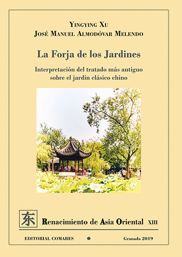 La forja de los jardines. Interpretación del tratado más antiguo sobre el jardín clásico chino