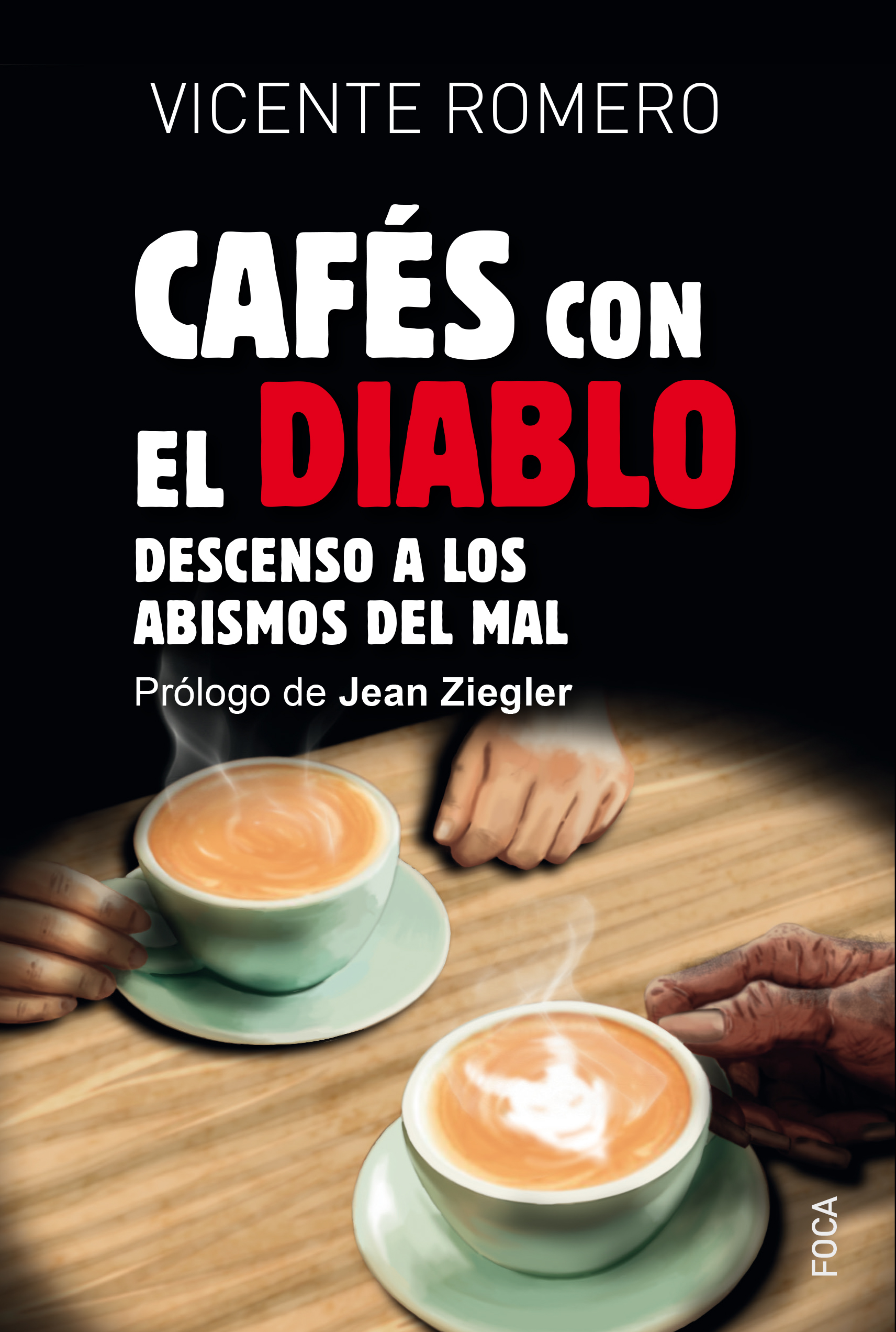 Cafés con el diablo. Descenso a los abismos políticos del mal